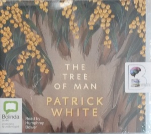 The Tree of Man written by Patrick White performed by Humphrey Bower on Audio CD (Unabridged)